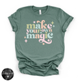 Make Your Own Magic Tee | Inspirational Graphic T-Shirt
