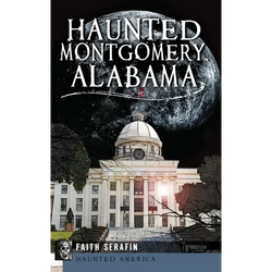 Haunted Montgomery, Alabama - Hardcover | Books | Wiccan Center