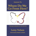Answers To: Where Do We Go From Here: Planning Confidently For The Next Life - Paperback | Books | Wiccan Center