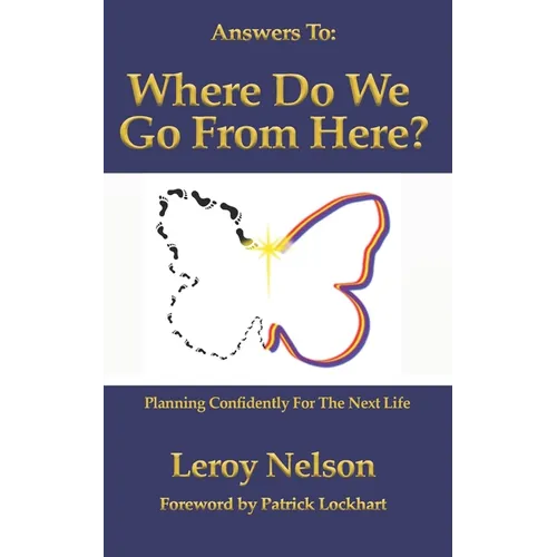Answers To: Where Do We Go From Here: Planning Confidently For The Next Life - Paperback | Books | Wiccan Center