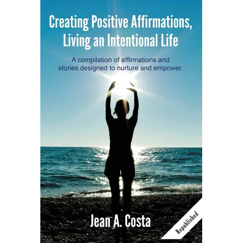 Creating Positive Affirmations: Living an Intentional Life - Paperback | Books | Wiccan Center