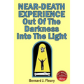 Near-Death Experience: Out Of The Darkness Into The Light - Paperback