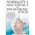 Normality Above Mind Torture and Psychotronics Attacks: Human Dissolutions and New Diseases Created by Psychotronics Attacks and How to Combat Using I - Paperback | Books | Wiccan Center