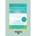 The Mindfulness-Based Emotional Balance Workbook: An Eight-Week Program for Improved Emotion Regulation and Resilience (Large Print 16pt) - Paperback | Books | Wiccan Center