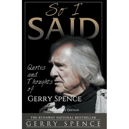 So I Said (LARGE PRINT): Quotes and Thoughts of Gerry Spence - Hardcover | Books | Wiccan Center