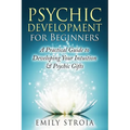 Psychic Development for Beginners: A Practical Guide to Developing Your Intuition & Psychic Gifts - Paperback | Books | Wiccan Center