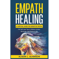 Empath Healing: A Survival Guide for Sensitive People (130 Self-care Tips to Relieve Anxiety, Recharge, and Thrive in Life) - Paperback | Books | Wiccan Center