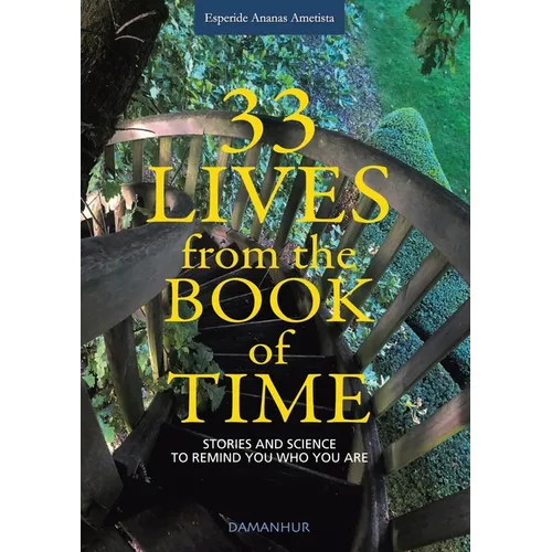33 Lives from the Book of Time: Stories and Science to Remind You Who You Are - Paperback | Books | Wiccan Center