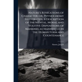 Nature's Revelations of Character; or, Physiognomy Illustrated. A Description of the Mental, Moral and Volitive Dispositions of Mankind, as Manifested - Paperback | Books | Wiccan Center