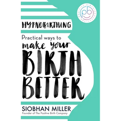 Hypnobirthing: Practical Ways to Make Your Birth Better - Paperback | Books | Wiccan Center