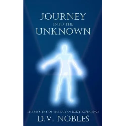 Journey Into the Unknown: The Mystery of the Out of Body Experience - Paperback | Books | Wiccan Center