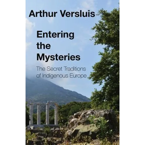 Entering the Mysteries: The Secret Traditions of Indigenous Europe - Paperback | Books | Wiccan Center