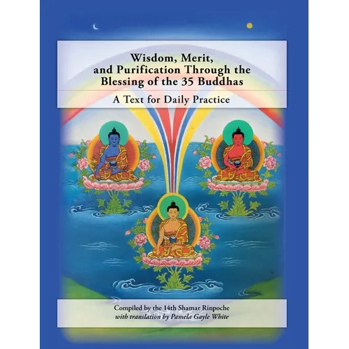 Wisdom, Merit, and Purification Through the Blessing of the 35 Buddhas: A Text for Daily Practice - Hardcover | Books | Wiccan Center