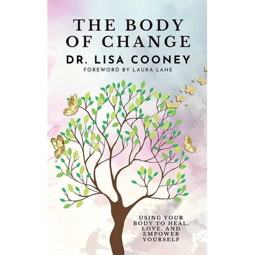 The Body of Change: Using Your Body To Heal, Love, and Empower Yourself - Paperback | Books | Wiccan Center