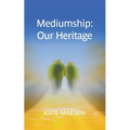 Mediumship: Our Heritage - Paperback | Books | Wiccan Center