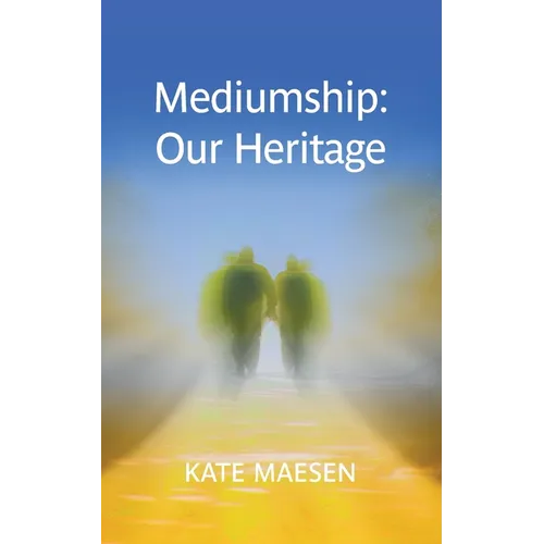 Mediumship: Our Heritage - Paperback | Books | Wiccan Center