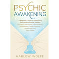 Psychic Awakening: A Beginner's Guide to Developing Your Intuitive Psychic Abilities, Including Clairvoyance, Mind Reading, Manifestation, Astral Proj - Paperback | Books | Wiccan Center