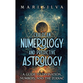 Chaldean Numerology and Predictive Astrology: A Guide to Divination, Numbers, and the Zodiac - Hardcover | Books | Wiccan Center