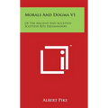 Morals And Dogma V1: Of The Ancient And Accepted Scottish Rite Freemasonry - Hardcover | Books | Wiccan Center