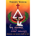 By Names and Images: Bringing the Golden Dawn to Life - Paperback | Books | Wiccan Center