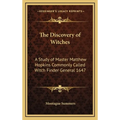 The Discovery of Witches: A Study of Master Matthew Hopkins Commonly Called Witch Finder General 1647 - Hardcover | Books | Wiccan Center