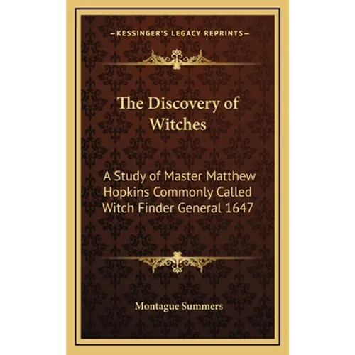 The Discovery of Witches: A Study of Master Matthew Hopkins Commonly Called Witch Finder General 1647 - Hardcover | Books | Wiccan Center