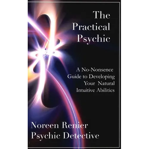 The Practical Psychic: A No-Nonsense Guide to Developing Your Natural Intuitive Abilities - Paperback | Books | Wiccan Center