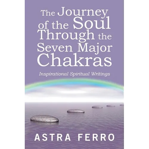 The Journey of the Soul Through the Seven Major Chakras: Inspirational Spiritual Writings - Paperback | Books | Wiccan Center