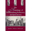 Hauntings of Willimasburg, Yorktown, and Jamestown - Paperback | Books | Wiccan Center