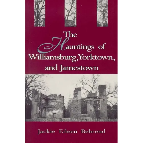 Hauntings of Willimasburg, Yorktown, and Jamestown - Paperback | Books | Wiccan Center