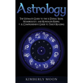 Astrology: The Ultimate Guide to the 12 Zodiac Signs, Numerology, and Kundalini Rising + A Comprehensive Guide to Tarot Reading - Hardcover | Books | Wiccan Center