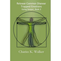 Release Common Disease Trapped Emotions - Paperback | Books | Wiccan Center