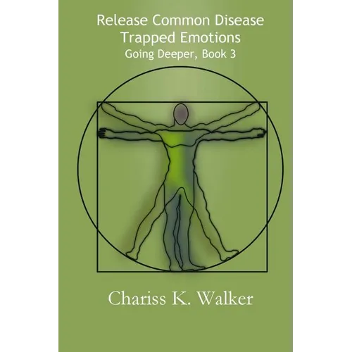 Release Common Disease Trapped Emotions - Paperback | Books | Wiccan Center
