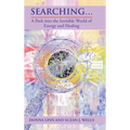 Searching ...: A Peek into the Invisible World of Energy and Healing - Hardcover | Books | Wiccan Center