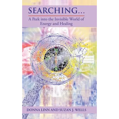 Searching ...: A Peek into the Invisible World of Energy and Healing - Hardcover | Books | Wiccan Center