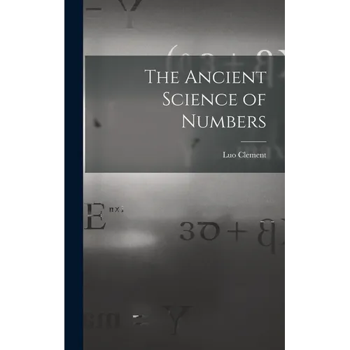 The Ancient Science of Numbers - Hardcover