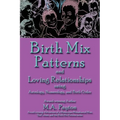Birth Mix Patterns and Loving Relationships Using Astrology, Numerology and Birth Order - Paperback | Books | Wiccan Center