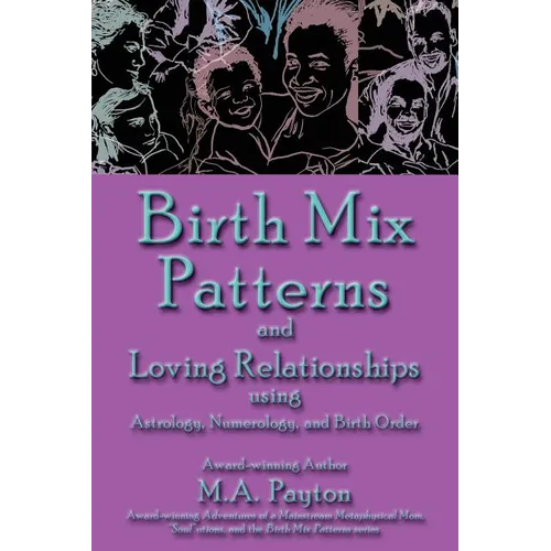 Birth Mix Patterns and Loving Relationships Using Astrology, Numerology and Birth Order - Paperback | Books | Wiccan Center