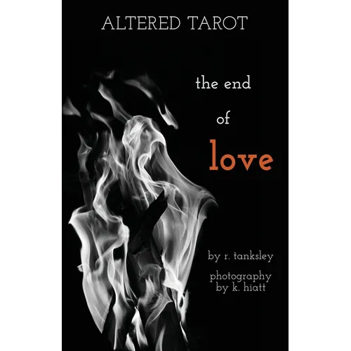 Altered Tarot: The End of Love - Paperback | Books | Wiccan Center