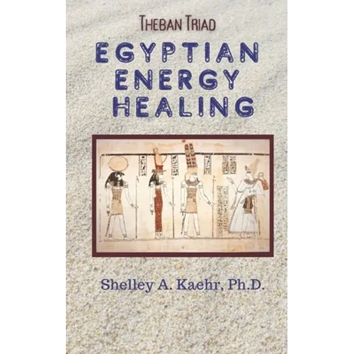 Egyptian Energy Healing: Theban Triad - Paperback | Books | Wiccan Center