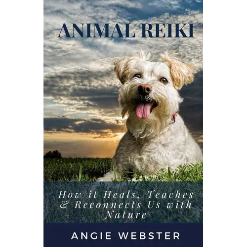 Animal Reiki: How it Heals, Teaches & Reconnects Us with Nature - Paperback | Books | Wiccan Center