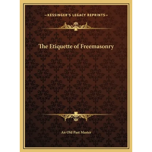 The Etiquette of Freemasonry - Hardcover | Books | Wiccan Center