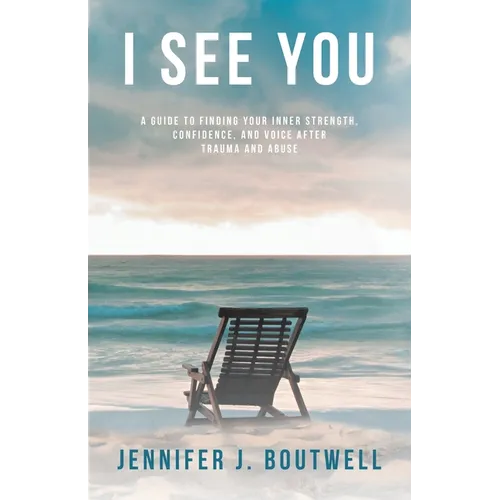 I See You: A Guide to Finding Your Inner Strength, Confidence, and Voice after Trauma and Abuse - Paperback | Books | Wiccan Center