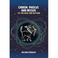 Chiron, Pholus and Nessus: To the Edge and Beyond - Paperback | Books | Wiccan Center