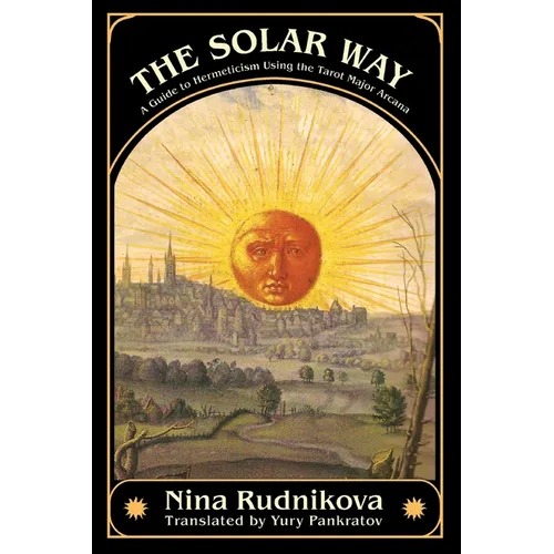 The Solar Way: A Guide to Hermeticism Using the Tarot Major Arcana - Hardcover | Books | Wiccan Center