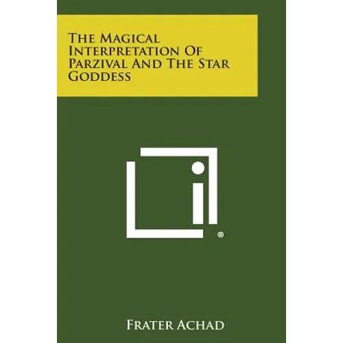 The Magical Interpretation of Parzival and the Star Goddess - Paperback | Books | Wiccan Center