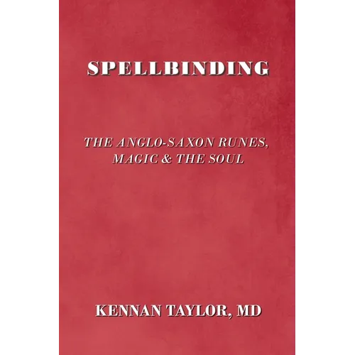 Spellbinding: The Anglo-Saxon Runes, Magic & the Soul - Paperback | Books | Wiccan Center