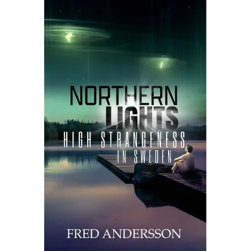 Northern Lights: High Strangeness in Sweden - Paperback | Books | Wiccan Center