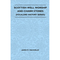 Scottish Well Worship and Charm Stones (Folklore History Series) - Paperback | Books | Wiccan Center