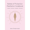 Bubble of Protection Meditation Guidebook: relaxation * breathwork * visualisation * affirmations - Paperback | Books | Wiccan Center